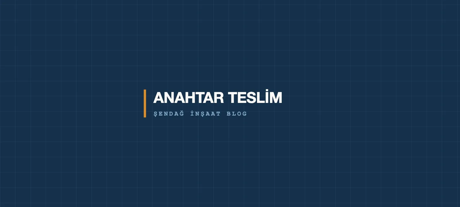 Anahtar Teslim İnşaat Nedir, Avantajları Nelerdir?